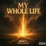 My Whole Life (feat. Ragz) [Explicit]