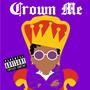 Crown Me (Explicit)