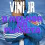 VINI JR O MELHOR DO PLANETA (Explicit)