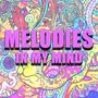 Melodies In My Mind (Explicit)