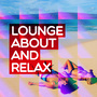 Lounge About and Relax