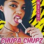 Chupa Chupz (Explicit)