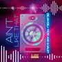 Ain't Like That (feat. Ax2 & Valet)