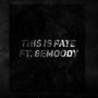 THIS IS FATE (feat. 8EMOODY) [Explicit]