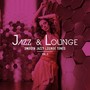 Jazz & Lounge - Smooth Jazzy Lounge Tunes, Vol. 2