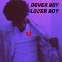 DOVER BOY LOVER BOY (Explicit)