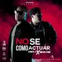 No Se Como Actuar (feat. Mr. Blond)