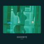 goodbye (Explicit)