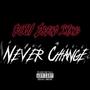 Never Change (Explicit)