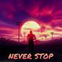 Never Stop (Explicit)