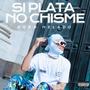 SI PLATA NO CHISME (Explicit)