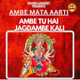 Ambe Mata Aarti - Ambe Tu Hai Jagdambe Kali