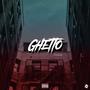 Ghetto (Explicit)