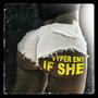 IF SHE (Explicit)