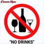 NO DRINKS (Explicit)