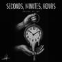 Seconds, Minutes, Hours (feat. Ms. Evie)