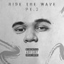 Ride The Wave Pt. 2 (Explicit)