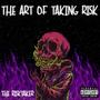 THE ART OF TAKING RISK (Explicit)