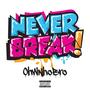 Never Break (Explicit)