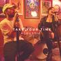 Take Your Time (Acoustic)