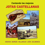 Cantando las Mejores Jotas Castellanas