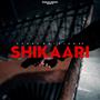 SHIKAARI (Explicit)