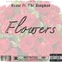 Flowers (feat. The Bangman) [Explicit]