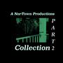 A Nor-Town Productions Collection, Pt. 2