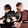 drug talk (feat. lil slin) [Explicit]