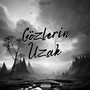 Gözlerin Uzak (Explicit)