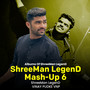 Shreeman Legend (Mash-Up 6)