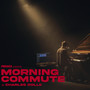 Morning Commute (live piano version)