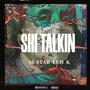 Shi Talkin (Explicit)