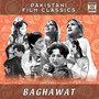 Baghawat (Pakistani Film Soundtrack)