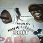 KANYE/ANDRE $hIT (PT.2) [Explicit]