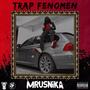 TRAP FENOMEN (feat. Mrusnika & Todorov) [Explicit]