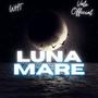 Luna/Mare (feat. WHT Seven) [Explicit]