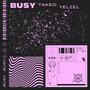 Busy (feat. Yeliel) [Explicit]