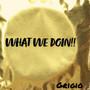 What We Doin!! (Explicit)