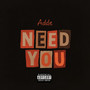 NEED YOU (Explicit)