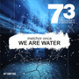 We Are Water