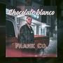 Chocolate Blanco (Explicit)