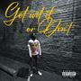 GET WIT IT OR DONT (Explicit)