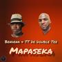 Mapaseka (feat. TT De Double Tee)