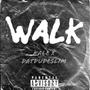 Walk (feat. DatDudeSlim) [Explicit]