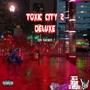 Toxic City (Deluxe) [Explicit]