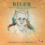 Reger: Sonata No. 4 for Violoncello and Piano in A Minor, Op. 116 (Digitally Remastered)