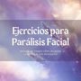 Ejercicios para Parálisis Facial: Música de Fondo para Relajar la Mente y los Músculos