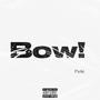 Bow ! (Explicit)