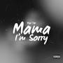 Mama I'm Sorry (Explicit)